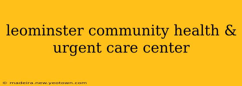 leominster community health & urgent care center