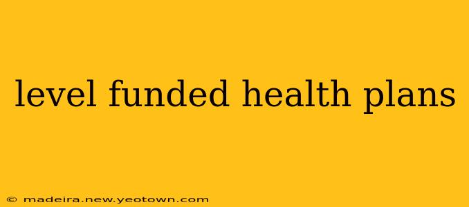 level funded health plans