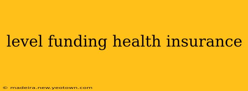 level funding health insurance