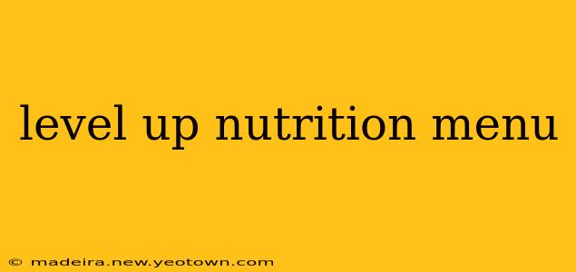 level up nutrition menu