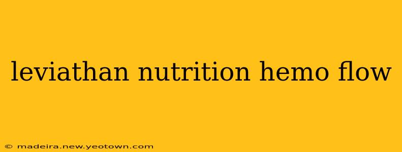 leviathan nutrition hemo flow