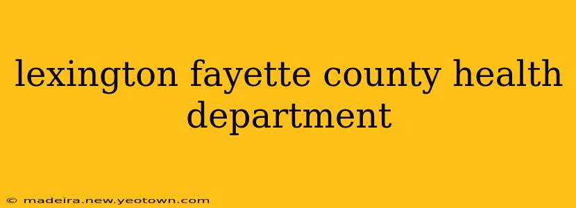 lexington fayette county health department