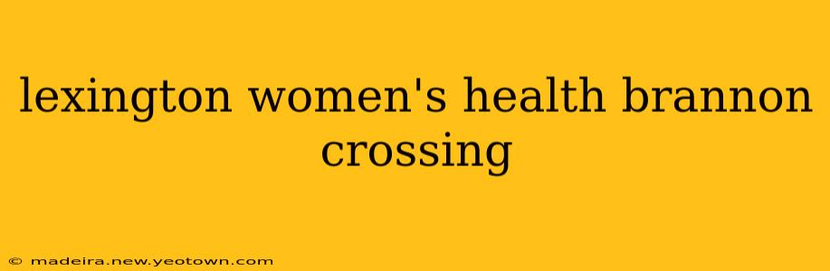 lexington women's health brannon crossing