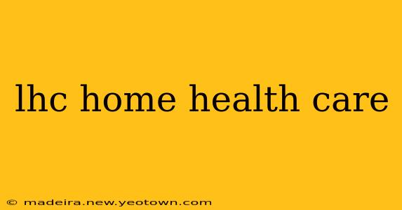 lhc home health care