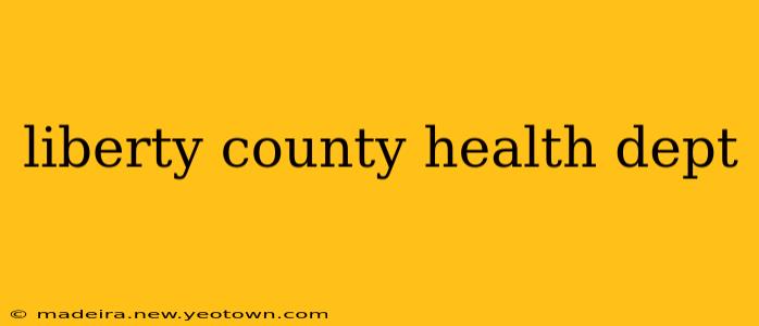 liberty county health dept