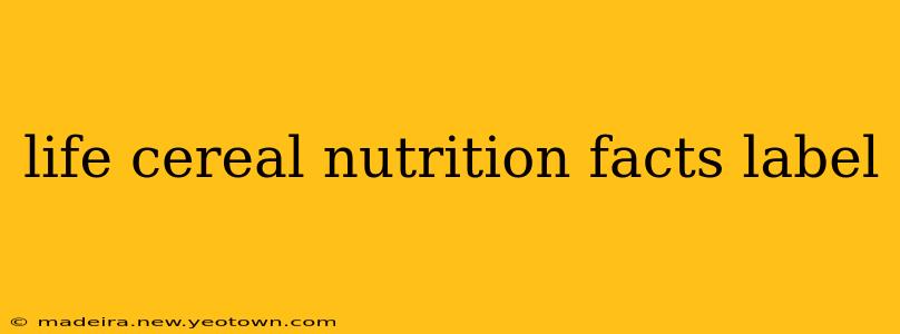 life cereal nutrition facts label