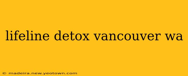 lifeline detox vancouver wa