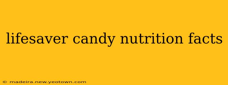 lifesaver candy nutrition facts