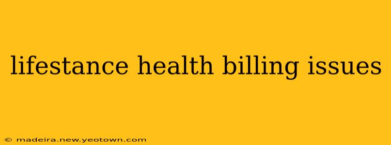 lifestance health billing issues