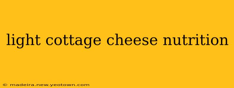 light cottage cheese nutrition