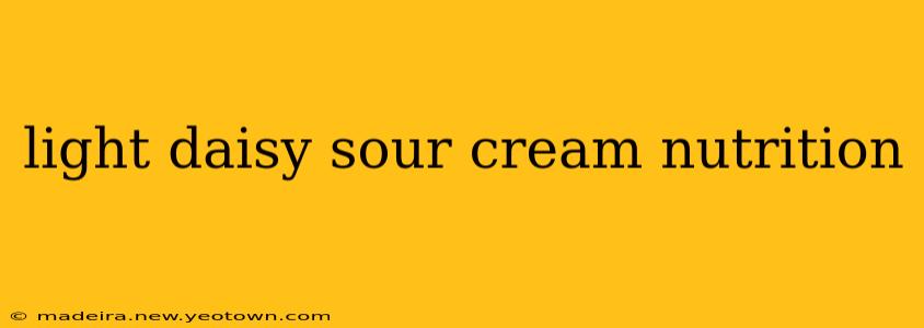 light daisy sour cream nutrition