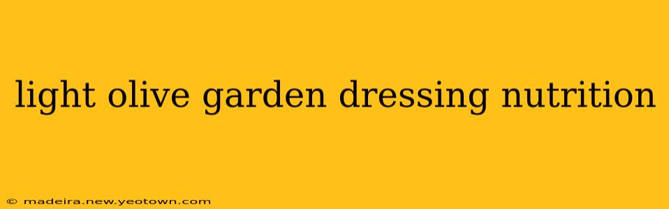 light olive garden dressing nutrition