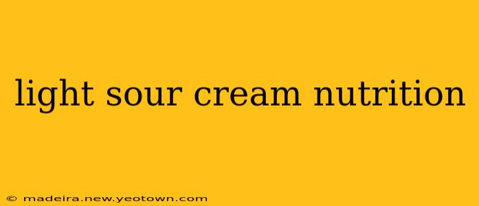 light sour cream nutrition