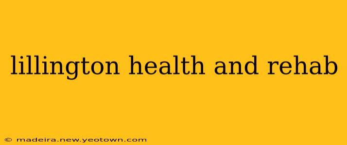 lillington health and rehab