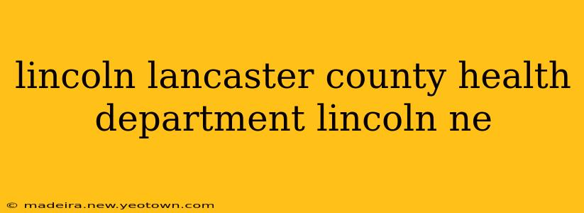 lincoln lancaster county health department lincoln ne