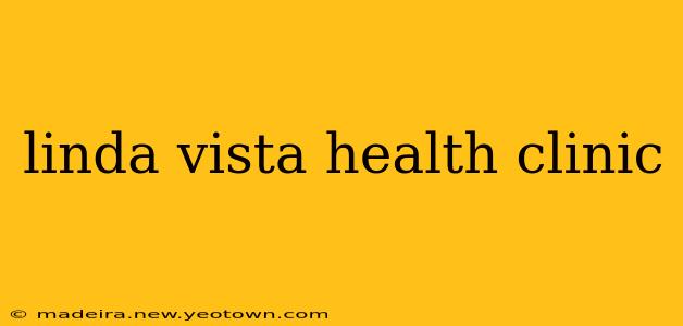 linda vista health clinic