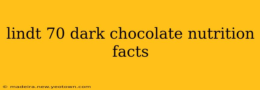 lindt 70 dark chocolate nutrition facts