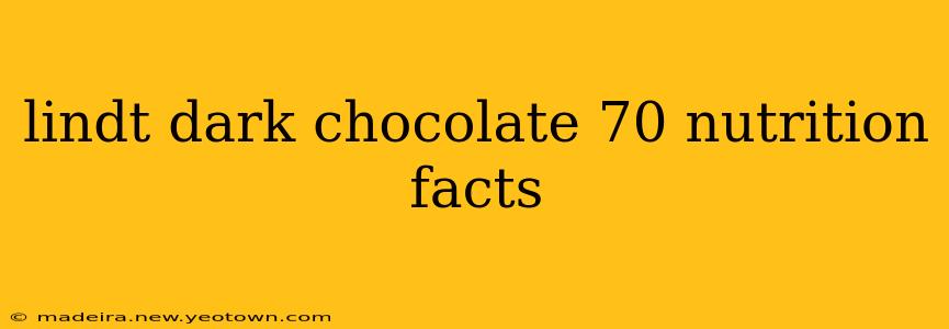 lindt dark chocolate 70 nutrition facts