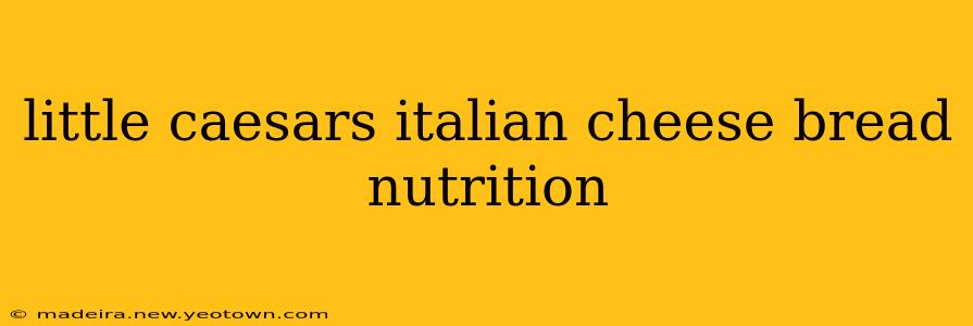 little caesars italian cheese bread nutrition