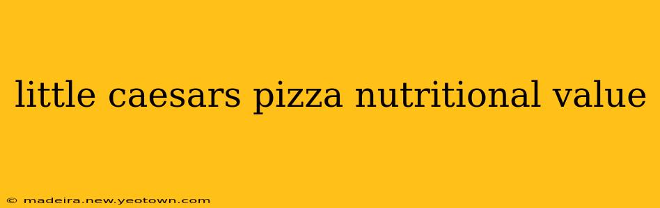 little caesars pizza nutritional value