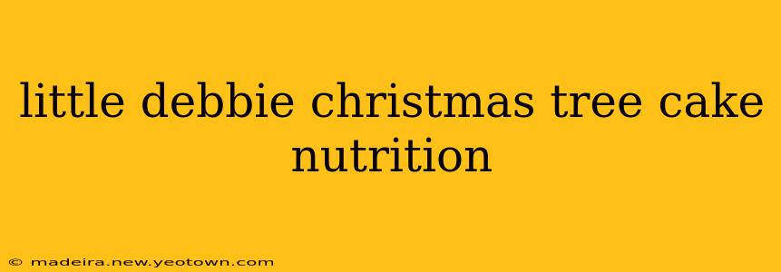 little debbie christmas tree cake nutrition