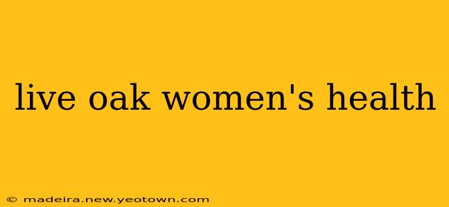 live oak women's health