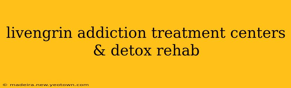livengrin addiction treatment centers & detox rehab