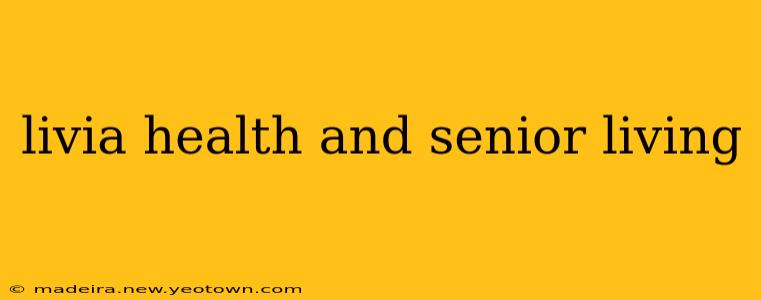 livia health and senior living