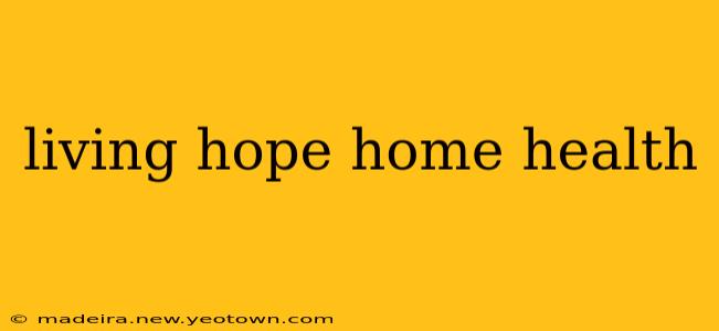 living hope home health