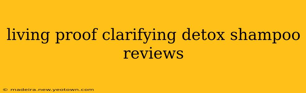 living proof clarifying detox shampoo reviews