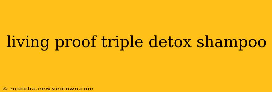 living proof triple detox shampoo