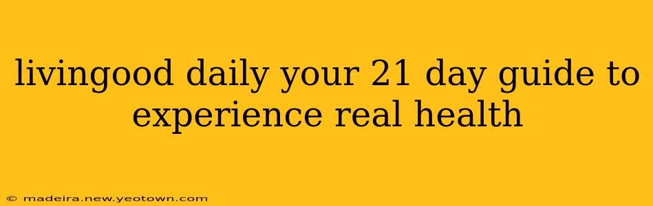 livingood daily your 21 day guide to experience real health