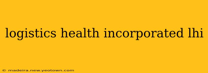 logistics health incorporated lhi