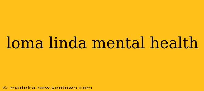loma linda mental health