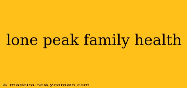 lone peak family health