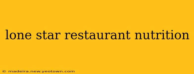lone star restaurant nutrition