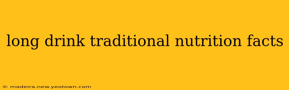 long drink traditional nutrition facts