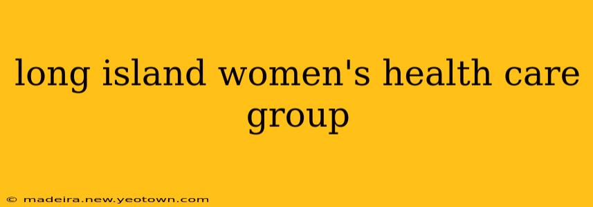 long island women's health care group