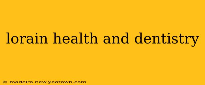 lorain health and dentistry