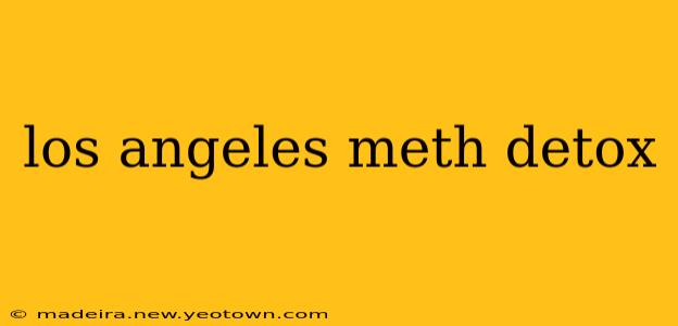 los angeles meth detox