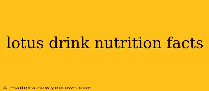 lotus drink nutrition facts