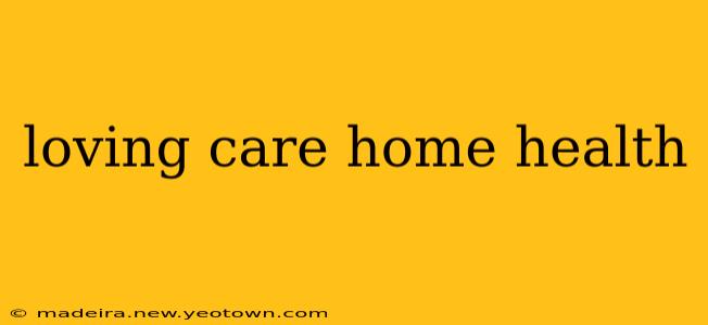 loving care home health