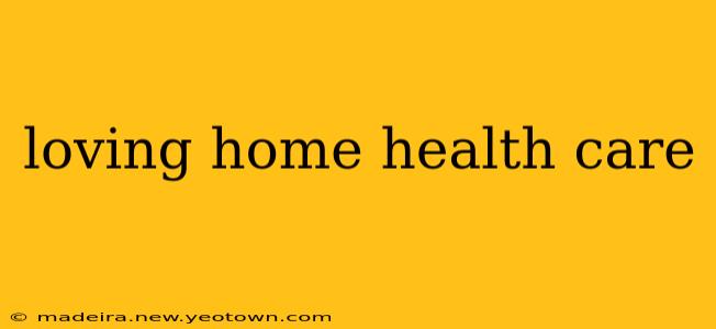 loving home health care