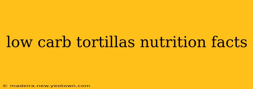 low carb tortillas nutrition facts