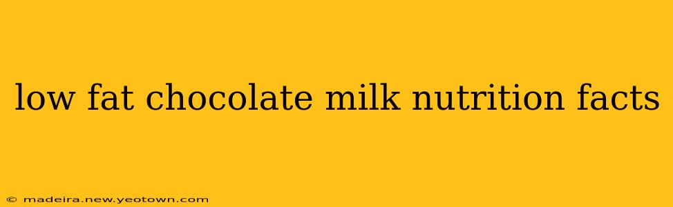 low fat chocolate milk nutrition facts