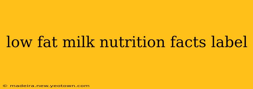 low fat milk nutrition facts label