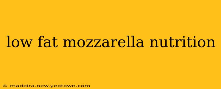 low fat mozzarella nutrition