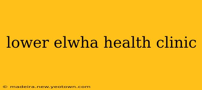 lower elwha health clinic