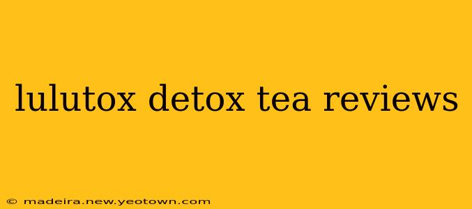 lulutox detox tea reviews