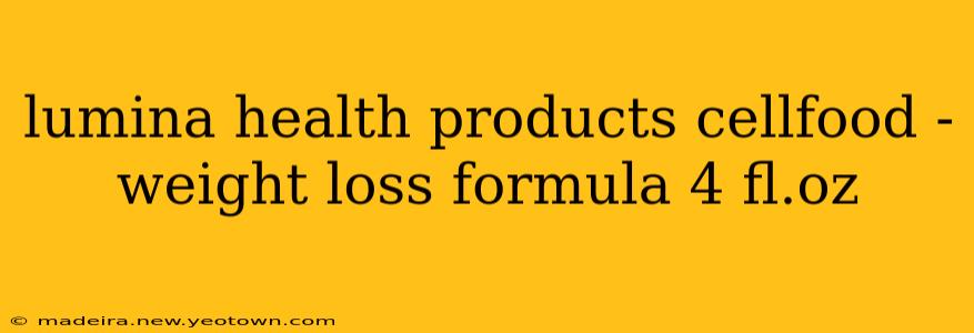 lumina health products cellfood - weight loss formula 4 fl.oz